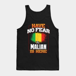 Malian Flag  Have No Fear The Malian Is Here - Gift for Malian From Mali Tank Top